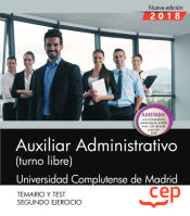 Portada de Auxiliar Administrativo (turno libre). Universidad Complutense de Madrid. Segundo ejercicio. Temario y Test