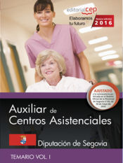 Portada de Auxiliar de centros asistenciales. Diputación de Segovia. Temario Vol. I