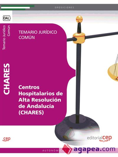 Centros Hospitalarios de Alta Resolución de Andalucía (CHARES). Temario Jurídico Común