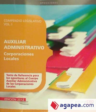 Compendio Legislativo auxiliares administrativo de corporaciones locales. Vol. I