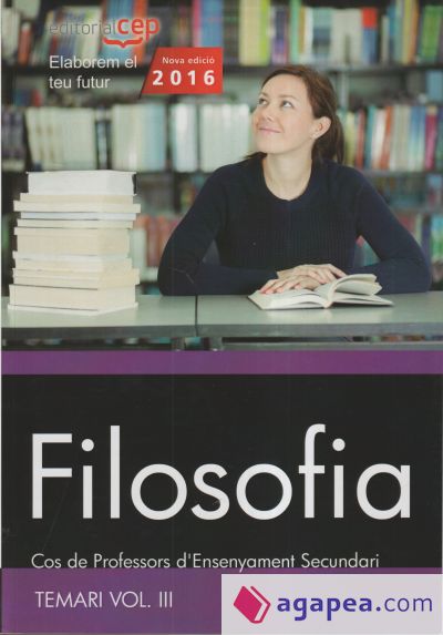 Cos de Professors d'Ensenyament Secundari. Filosofia. Temari, volumen III