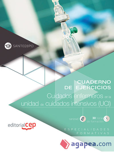 Cuaderno de ejercicios. Cuidados enfermeros en la unidad de cuidados intensivos (UCI) (SANT028PO). Especialidades formativas