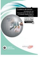 Portada de Cuaderno del Alumno Actualización de Procedimientos de Atención y Cuidados Asistenciales al Paciente. Formación para el Empleo