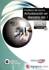 Portada de Cuaderno del Alumno Actualización en Geriatría Vol. I. Formación para el Empleo