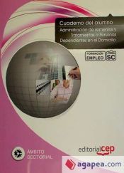 Portada de Cuaderno del Alumno Administraci&oacute;n de Alimentos y Tratamientos a Personas Dependientes en el Domicilio. Formaci&oacute;n para el Empleo