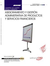 Portada de Cuaderno del Alumno Asesoramiento y gestión administrativa de productos y servicios financieros. Comercialización y administración de productos y servicios financieros