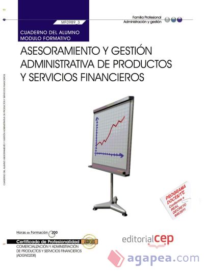 Cuaderno del Alumno Asesoramiento y gestión administrativa de productos y servicios financieros. Comercialización y administración de productos y servicios financieros