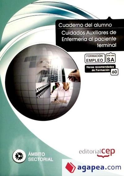 Cuaderno del Alumno Cuidados Auxiliares de Enfermería al paciente terminal. Formación para el Empleo