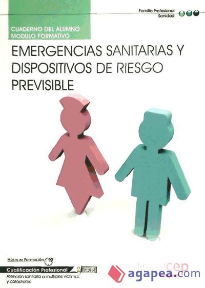 Cuaderno del Alumno Emergencias sanitarias y dispositivos de riesgo previsible. Cualificaciones Profesionales