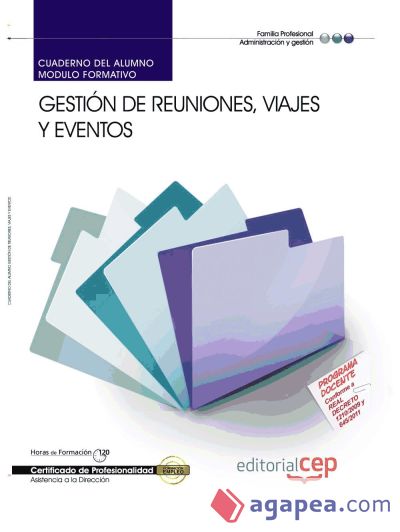 Cuaderno del Alumno Gestión de reuniones, viajes y eventos. Certificados de Profesionalidad