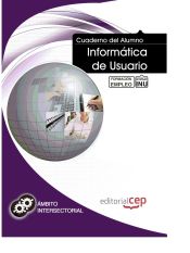 Portada de Cuaderno del Alumno Informática de Usuario. Formación para el Empleo