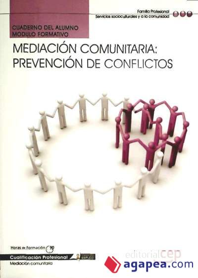 Cuaderno del Alumno Mediación Comunitaria: Prevención de conflictos. Cualificaciones Profesionales