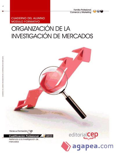 Cuaderno del Alumno Organización de la investigación de mercados. Cualificaciones Profesionales