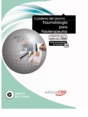 Portada de Cuaderno del Alumno Traumatología para Fisioterapeutas. Formación para el Empleo