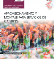 Portada de Cuaderno del alumno. Aprovisionamiento y montaje para servicios de catering (UF0062). Certificados de profesionalidad. Operaciones básicas de catering (HOTR0308)