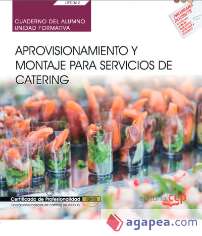 Cuaderno del alumno. Aprovisionamiento y montaje para servicios de catering (UF0062). Certificados de profesionalidad. Operaciones básicas de catering (HOTR0308)