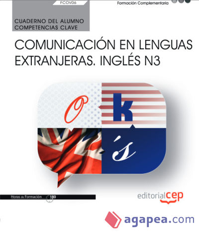 Cuaderno del alumno. Competencia clave. Comunicación en lenguas extranjeras. Inglés N3 (FCOV06). Formación complementaria