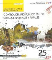 Portada de Cuaderno del alumno Control del uso p&uacute;blico en los espacios naturales y rurales. Certificados de profesionalidad. Control y protecci&oacute;n del medio natural