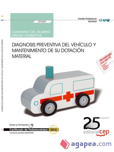 Cuaderno del alumno. Diagnosis preventiva del vehículo y mantenimiento de su dotación material. Certificados de profesionalidad. Transporte sanitario