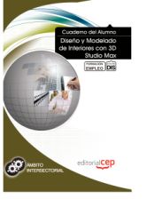 Portada de Cuaderno del alumno Diseño y modelado de interiores con 3D Studio Max. Formación para el empleo