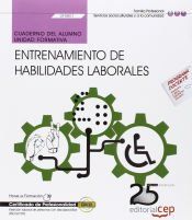 Portada de Cuaderno del alumno Entrenamiento de habilidades laborales. Certificados de profesionalidad. Inserci&oacute;n Laboral de Personas con Discapacidad