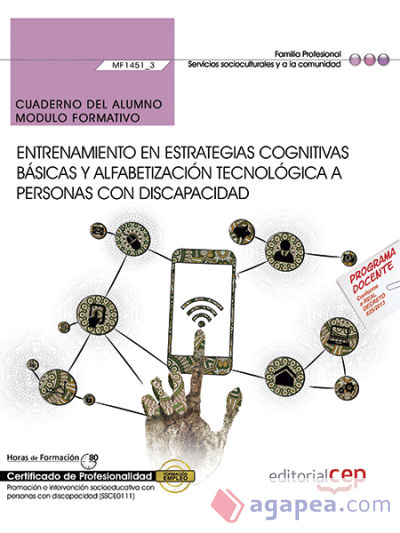 Cuaderno del alumno. Entrenamiento en estrategias cognitivas básicas y alfabetización tecnológica a personas con discapacidad (MF1451_3). Certificados de profesionalidad. Promoción e intervención socioeducativa con