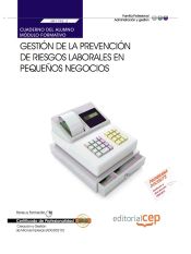 Portada de Cuaderno del alumno Gestión de la prevención de riesgos laborales en pequeños negocios. Certificados de Profesionalidad. Creación y Gestión de Microempresas