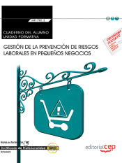 Portada de Cuaderno del alumno. Gestión de la prevención de riesgos laborales en pequeños negocios (Transversal: MF1792_2). Certificados de Profesionalidad