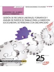 Portada de Cuaderno del alumno Gestión de recursos laborales, formativos y análisis de puestos de trabajo para la inserción sociolaboral de personas con Discapacidad. Certificados de profesionalidad. Inserción laboral de personas con