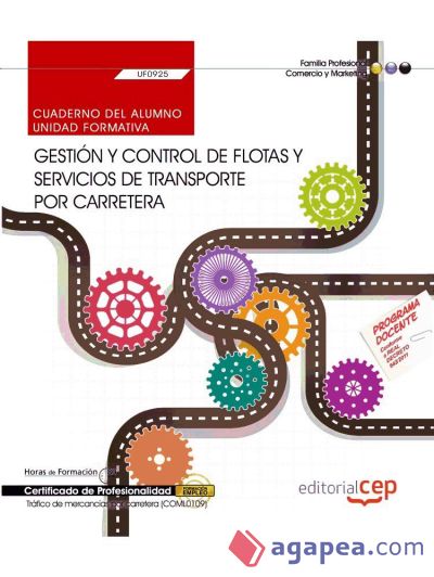 Cuaderno del alumno Gestión y control de flotas y servicios de transporte por carretera. Certificados de profesionalidad. Tráfico de mercancías por carretera