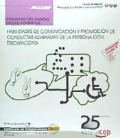 Portada de Cuaderno del alumno Habilidades de comunicación y promoción de conductas adaptadas de la persona con discapacidad. Certificados de profesionalidad. Inserción laboral de personas con discapacidad