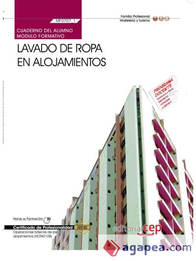 Cuaderno del alumno Lavado de ropa en alojamientos. Certificados de Profesionalidad. Operaciones básicas de pisos en alojamientos