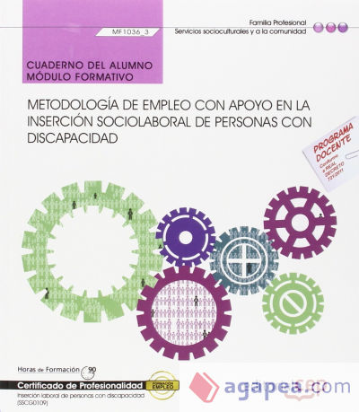 Cuaderno del alumno Metodología de empleo con apoyo en la inserción sociolaboral de personas con Discapacidad. Certificados de profesionalidad. Inserción laboral de personas con discapacidad