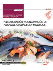 Portada de Cuaderno del alumno. Preelaboración y conservación de pescados, crustáceos y moluscos (UF0064). Certificados de profesionalidad. Cocina (HOTR0408). Certificados profesionales