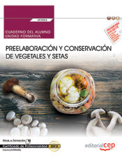 Portada de Cuaderno del alumno Preelaboración y conservación de vegetales y setas (UF0063). Certificados profesionales Hostelería y Turismo Cocina (HOTR0408)