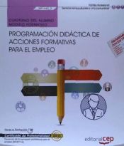 Portada de Cuaderno del alumno. Programación didáctica de acciones formativas para el empleo (MF1442_3). Certificados de profesionalidad. Docencia de la formación profesional para el empleo (SSCE0110)