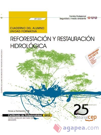 Cuaderno del alumno Reforestación y restauración hidrológica. Certificados de profesionalidad. Control y protección del medio natural