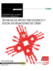 Portada de Cuaderno del alumno. Técnicas de apoyo psicológico y social en situaciones de crisis (Transversal: MF0072_2). Certificados de profesionalidad