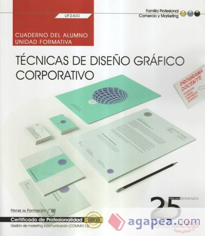 Cuaderno del alumno Técnicas de diseño gráfico corporativo. Certificados de profesionalidad. Gestión de marketing y comunicación