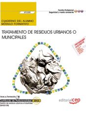 Portada de Cuaderno del alumno. Tratamiento de residuos urbanos o municipales (UF0285). Certificados de profesionalidad. Gestión de residuos urbanos e industriales (SEAG0108)