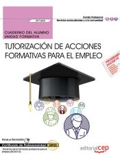 Portada de Cuaderno del alumno. Tutorización de acciones formativas para el empleo (UF1646). Certificados de profesionalidad. Docencia de la formación profesional para el empleo (SSCE0110)