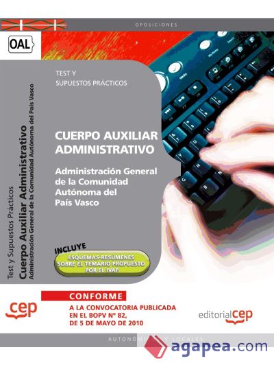 Cuerpo Auxiliar Administrativo de la Administración General de la Comunidad Autónoma del País Vasco. Test y Supuestos Prácticos. Incluye esquemas - resúmenes sobre el temario propuesto por el IVAP