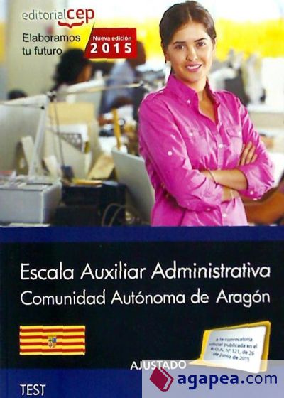 Cuerpo Auxiliar de la Administración de la Comunidad Autónoma de Aragón. Escala Auxiliar Administrativa. Auxiliares Administrativos. Test