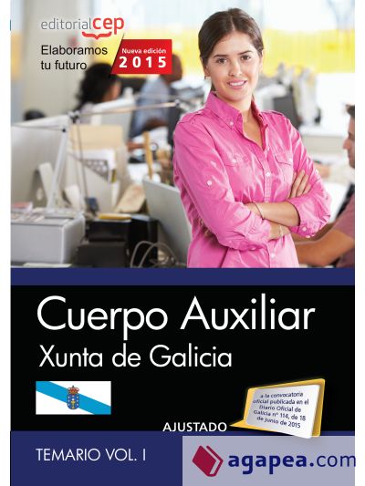 Cuerpo Auxiliar de la Xunta de Galicia. Temario Vol. I