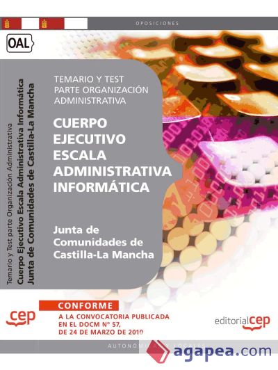 Cuerpo Ejecutivo Escala Administrativa Informática. Junta de Comunidades de Castilla-La Mancha. Temario y Test parte Organización Administrativa