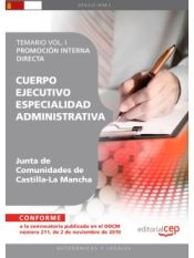 Portada de Cuerpo Ejecutivo. Especialidad Administrativa. Junta de Comunidades de Castilla-La Mancha. Promoción Interna directa. Temario Vol. I