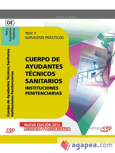 Cuerpo de Ayudantes Técnicos Sanitarios de Instituciones Penitenciarias.Test y Supuestos Prácticos