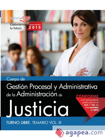 Cuerpo de Gestión Procesal y Administrativa de la Administración de Justicia. Turno Libre. Temario, volumen III