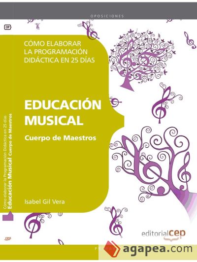 Cuerpo de Maestros. Educación Musical. Cómo elaborar la Programación Didáctica en 25 días