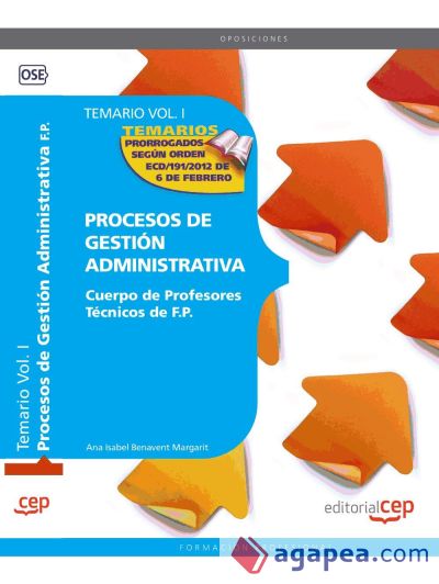 Cuerpo de Profesores Técnicos de Formación Profesional. Procesos de Gestión Administrativa. Temario. Vol.I